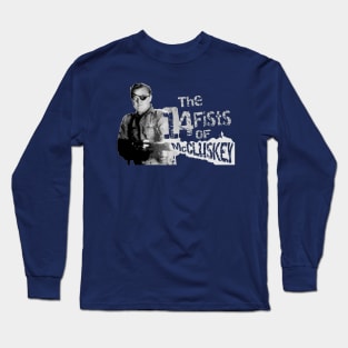 The 14 Fists of McCluskey Long Sleeve T-Shirt